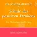 Cover: Schule des positiven Denkens - F&uuml;r Wohlstand und Erfolg - H&ouml;rbuch Hamburg