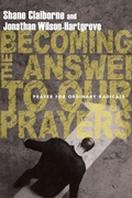 Cover: Becoming the Answer to Our Prayers - Prayer for Ordinary Radicals - Inter-Varsity Press,US