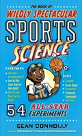 Cover: The Book of Wildly Spectacular Sports Science - Workman Kids