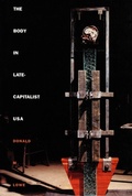 Cover: The Body in Late-Capitalist USA - Duke University Press