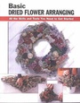 Cover: Basic Dried Flower Arranging - Stackpole Books