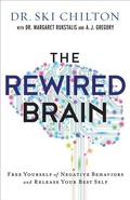 Cover: The ReWired Brain - Free Yourself of Negative Behaviors and Release Your Best Self - Baker Books, a division of Baker Publishing Group