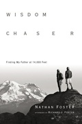 Cover: Wisdom Chaser - Finding My Father at 14,000 Feet - Inter-Varsity Press,US