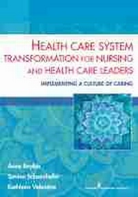 Abbildung von: Health Care System Transformation for Nursing and Health Care Leaders - Springer Publishing Company