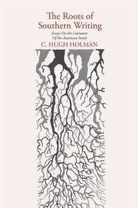 Enlarge image Cover: The Roots of Southern Writing - University of Georgia Press