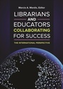 Cover: Librarians and Educators Collaborating for Success - Libraries Unlimited Inc