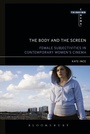 Cover: The Body and the Screen - Bloomsbury Academic USA