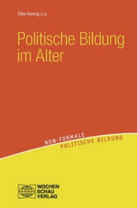 Abbildung von: Politische Bildung im Alter - Wochenschau Verlag