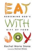 Cover: Eat with Joy - Redeeming God`s Gift of Food - Inter-Varsity Press,US