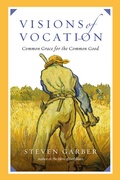 Cover: Visions of Vocation - Common Grace for the Common Good - Inter-Varsity Press,US