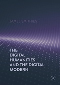 Cover: The Digital Humanities and the Digital Modern - Palgrave Macmillan