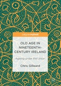 Cover: Old Age in Nineteenth-Century Ireland - Palgrave Pivot