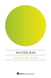 Abbildung von: Aischylos / Die Orestie - Rowohlt Repertoire