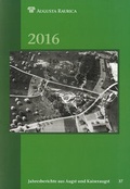 Cover: Jahresberichte aus Augst und Kaiseraugst / Jahresberichte aus Augst und Kaiseraugst 2016 - R&ouml;mermuseum Augst