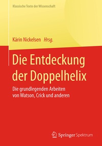 Abbildung von: Die Entdeckung der Doppelhelix - Springer Spektrum