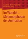 Bild: Im Wandel ... Metamorphosen der Animation - Springer VS