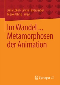 Abbildung von: Im Wandel ... Metamorphosen der Animation - Springer VS