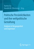 Cover: Politische Pers&ouml;nlichkeiten und ihre weltpolitische Gestaltung - Springer VS