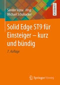 Cover: Solid Edge ST9 f&uuml;r Einsteiger - kurz und b&uuml;ndig - Springer Vieweg