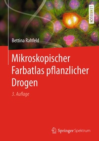 Abbildung von: Mikroskopischer Farbatlas pflanzlicher Drogen - Springer Spektrum