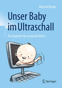 Abbildung von: Unser Baby im Ultraschall - Springer