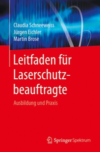 Bild vergrößern Bild: Leitfaden für Laserschutzbeauftragte - Springer Spektrum