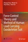 Cover: Force Control Theory and Method of Human Load Carrying Exoskeleton Suit - Springer