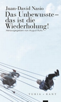 Enlarge image Cover: Das Unbewusste - das ist die Wiederholung! - Turia + Kant