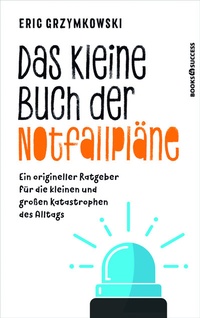 Enlarge image Cover: Das kleine Buch der Notfallpläne - BOOKS4SUCCESS