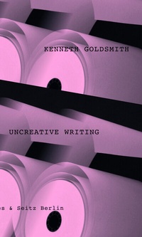 Enlarge image Cover: Uncreative Writing - Matthes & Seitz Berlin