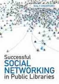 Enlarge image Cover: Successful Social Networking in Public Libraries - ALA Editions