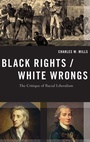 Cover: Black Rights/White Wrongs - Oxford University Press Inc
