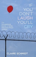 Cover: If You Don't Laugh You'll Cry - University of Wisconsin Press