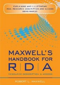 Abbildung von: Maxwell's Handbook for RDA - ALA Editions