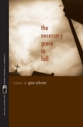 Cover: The Necessary Grace to Fall - University of Georgia Press