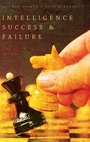 Cover: Intelligence Success and Failure - Oxford University Press Inc