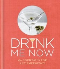 Abbildung von: Drink Me Now: Cocktails - Hamlyn