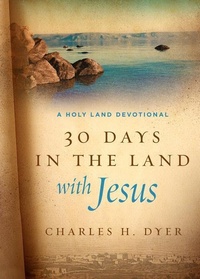 Abbildung von: 30 Days in the Land with Jesus - Moody Publishers