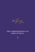 Cover: The Correspondence of John Tyndall, Volume 3 - University of Pittsburgh Press
