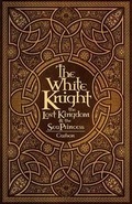 Cover: The White Knight, the Lost Kingdom, and the Sea Princess - Nordskog Publishing, Inc.