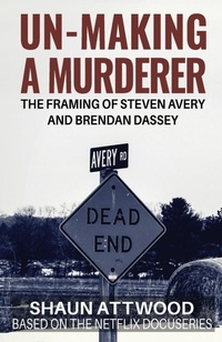 Abbildung von: Un-Making a Murderer - Shaun Attwood