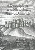 Cover: A Descriptive and Historical View of Alnwick - Wanney Books