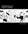 Cover: Breaking into UK Film and TV Drama - thecallsheet.co.uk
