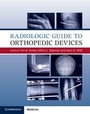 Cover: Radiologic Guide to Orthopedic Devices - Cambridge University Press