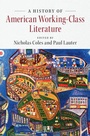 Cover: A History of American Working-Class Literature - Cambridge University Press