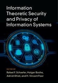 Enlarge image Cover: Information Theoretic Security and Privacy of Information Systems - Cambridge University Press