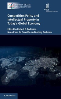 Enlarge image Cover: Competition Policy and Intellectual Property in Today's Global Economy - Cambridge University Press