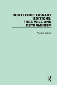 Enlarge image Cover: Routledge Library Editions: Free Will and Determinism - Routledge