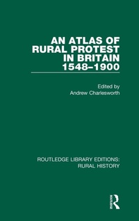 Enlarge image Cover: An Atlas of Rural Protest in Britain 1548-1900 - Routledge