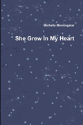 Cover: She Grew in My Heart - Lulu.com